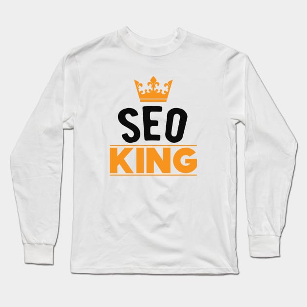 SEO King - Search Engine Optimization Long Sleeve T-Shirt by KC Happy Shop